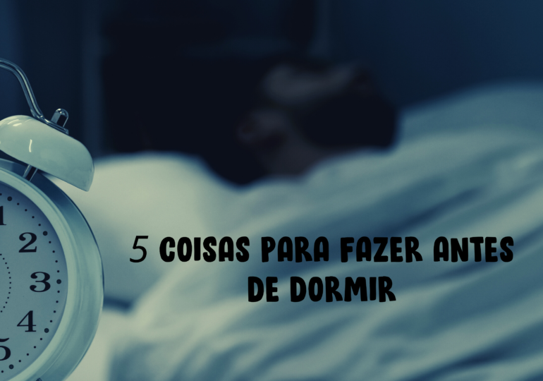 André Soares: 5 coisas para fazer antes de dormir