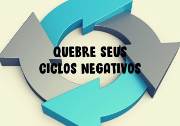 André Soares: Quebre seus ciclos negativos